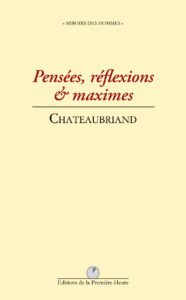 Chateaubriand - Pensées, réflexions et maximes