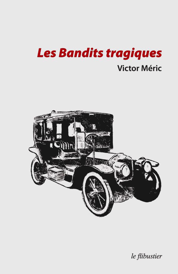 Les Bandits tragiques, par Victor Méric